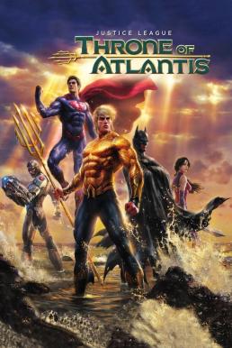 Justice League: Throne of Atlantis จัสติซ ลีก: ศึกชิงบัลลังก์เจ้าสมุทร (2015)